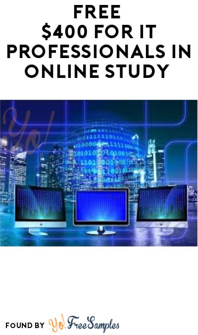 FREE $400 for IT Professionals in Online Study (Must Apply)