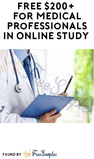 FREE $200+ for Medical Professionals in Online Study (Must Apply)