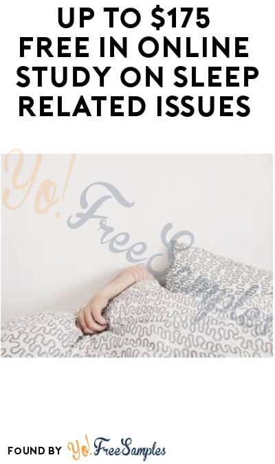 Up to $175 FREE in Online Study on Sleep Related Issues (Must Apply)
