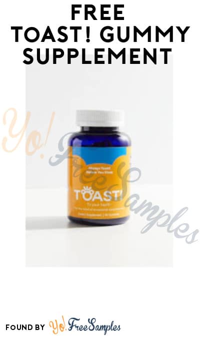FREE Toast! Gummy Supplement (Referring Required)