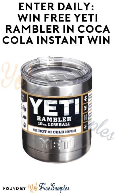 Enter Daily: Win FREE Yeti Rambler in Coca Cola Instant Win Game