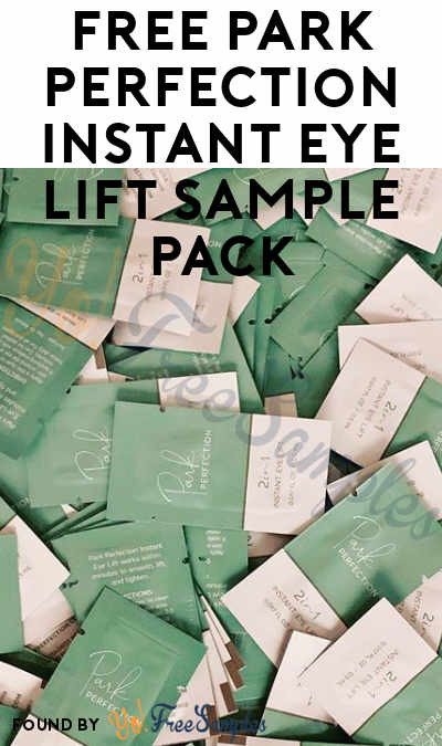 FREE Park Perfection Instant Eye Lift Sample Pack (Instagram Message Required)