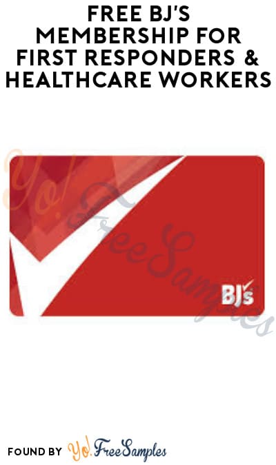 4 Months FREE BJ’s Membership for First Responders & Healthcare Workers