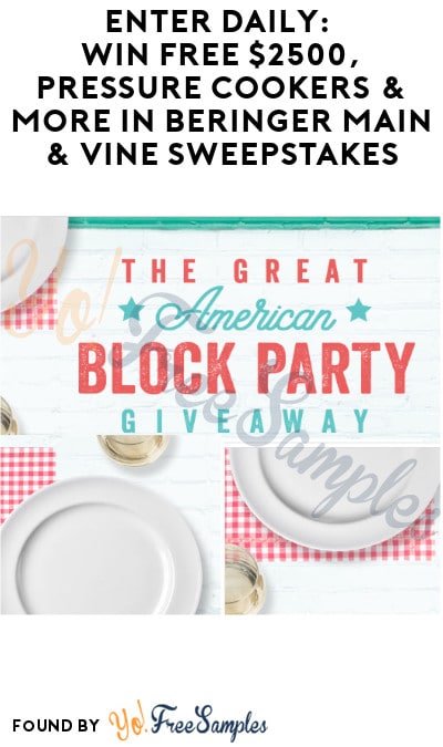 Enter Daily: Win FREE $2500, Pressure Cookers & More in Beringer Main & Vine Sweepstakes (Ages 21 & Older Only)