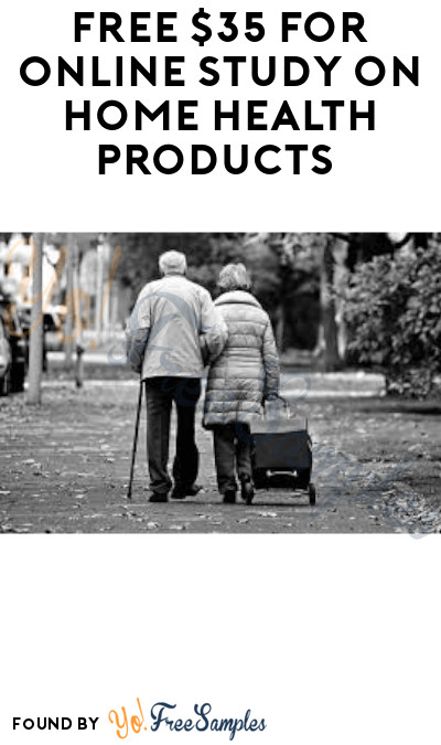 FREE $35 for Online Study on Home Health Products (Ages 35 & Older + Must Apply)