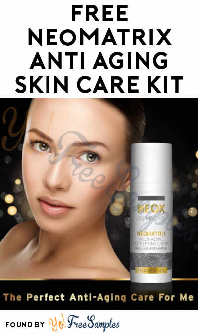 FREE NeoMatrix Anti Aging Skin Care Kit (Facebook Message Required)