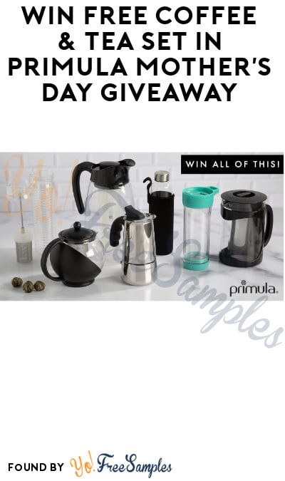 Win FREE Coffee & Tea Set in Primula Mother’s Day Giveaway (Facebook Required)