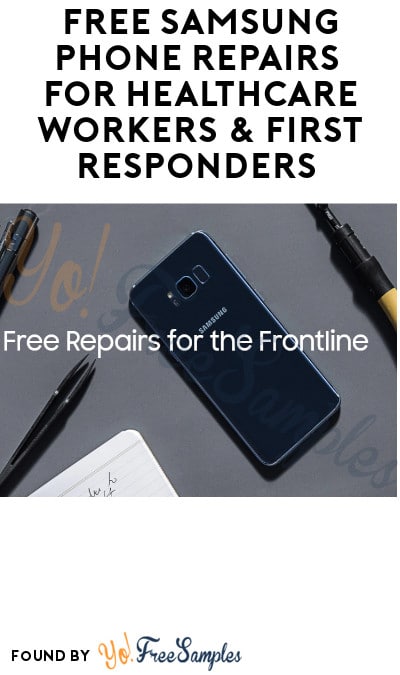 FREE Samsung Phone Repairs for Healthcare Workers & First Responders