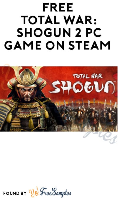 FREE Total War: SHOGUN 2 PC Game (Steam Required)