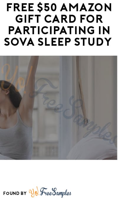 FREE $50 Amazon Gift Card for Participating in Sova Sleep Study (Must Apply)