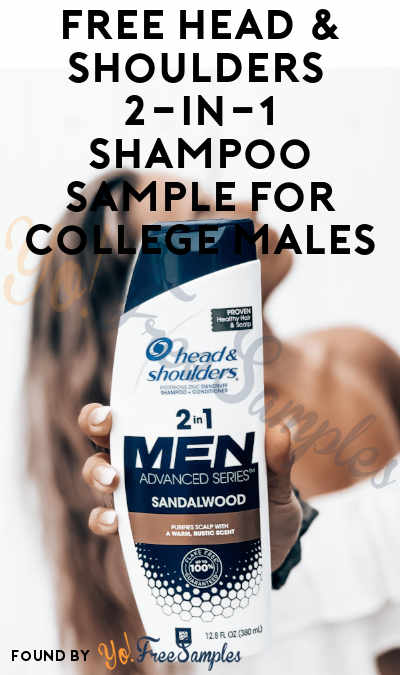 FREE Head & Shoulders 2-in-1 Shampoo Sample For College Males