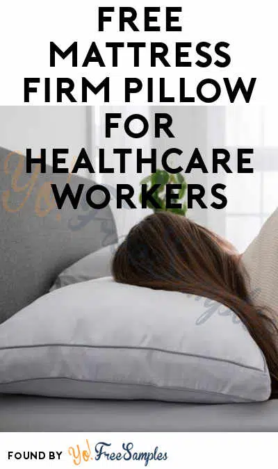 FREE Mattress Firm Pillow For Healthcare Workers
