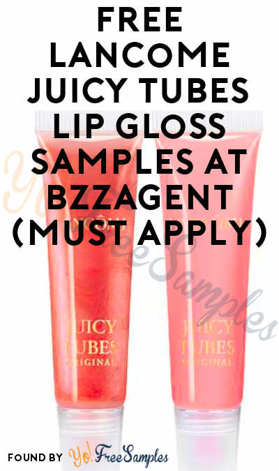 FREE Lancome Juicy Tubes Lip Gloss Samples At BzzAgent (Must Apply)