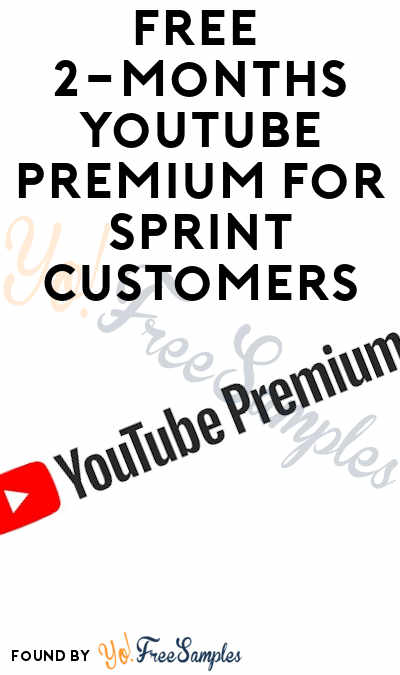 Free 2 Months Youtube Premium For Sprint Customers Yo Free Samples
