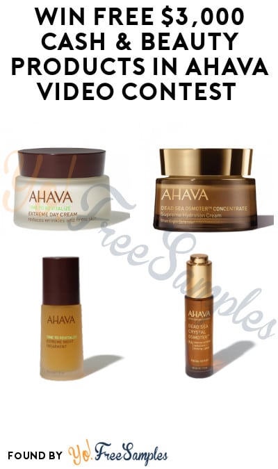 Win FREE $3,000 Cash & Beauty Products in AHAVA Video Contest (Social Media Required)