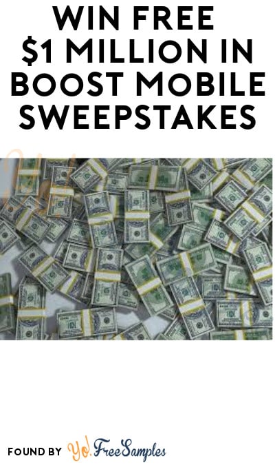 Win FREE $1 Million in Boost Mobile Sweepstakes