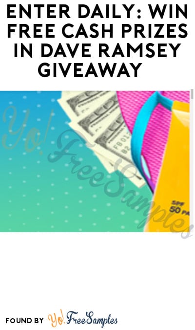 Enter Daily: Win FREE Cash Prizes in Dave Ramsey Giveaway