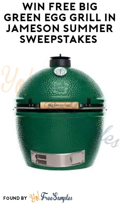 Win FREE Big Green Egg Grill in Jameson Summer Sweepstakes (Ages 21 & Older Only)