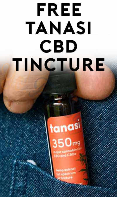 Nearly FREE Tanasi CBD Tincture ($3 Shipping Required Now)