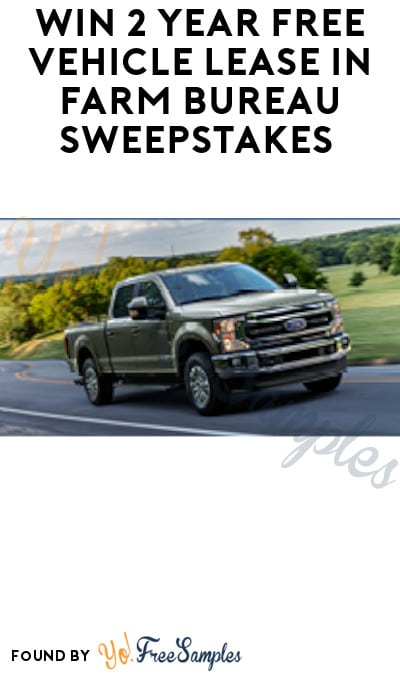 Win 2 Year FREE Vehicle Lease in Farm Bureau Sweepstakes (Farm Bureau Members Only + Ages 21 & Older)