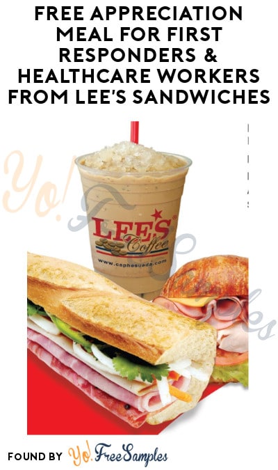FREE Appreciation Meal for First Responders & Healthcare Workers from Lee’s Sandwiches