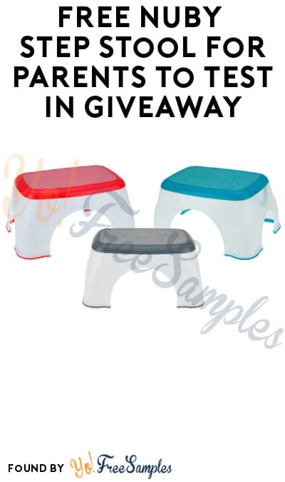 FREE Nuby Step Stool for Parents to Test in Giveaway (Must Apply)