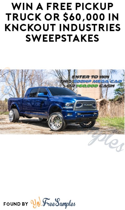 Win a FREE Pickup Truck or $60,000 in Knckout Industries Sweepstakes