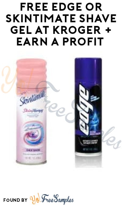 FREE Edge or Skintimate Shave Gel at Kroger + Earn A Profit (Account & Ibotta Required)