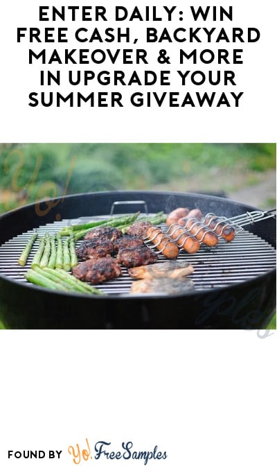 Enter Daily: Win FREE Cash, Backyard Makeover & More in Upgrade Your Summer Giveaway (Ages 21 & Older Only)