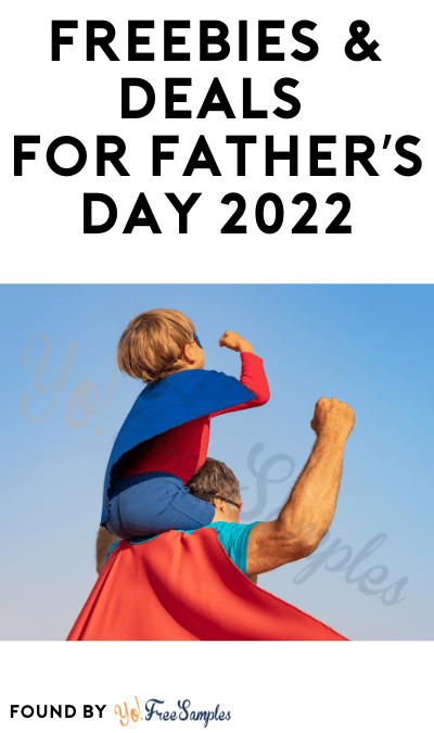 FREEBIES & Deals For Father’s Day 2022