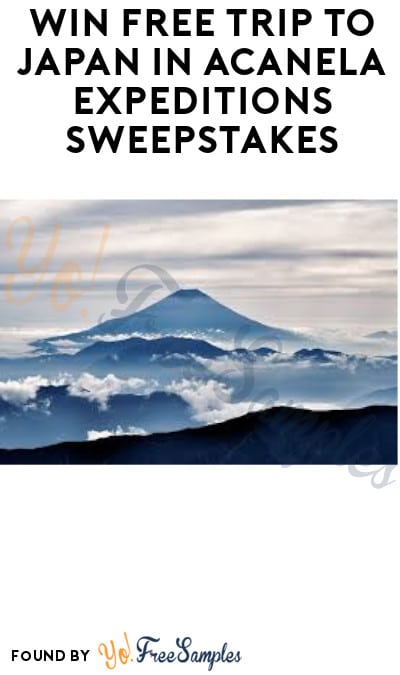 Win FREE Trip to Japan in Acanela Expeditions Sweepstakes