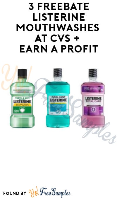 3 FREEBATE Listerine Mouthwashes at CVS + Earn A Profit (Rewards Account Required)