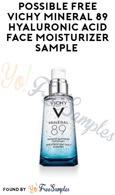 Possible FREE Vichy Mineral 89 Hyaluronic Acid Face Moisturizer Sample (Facebook Required)