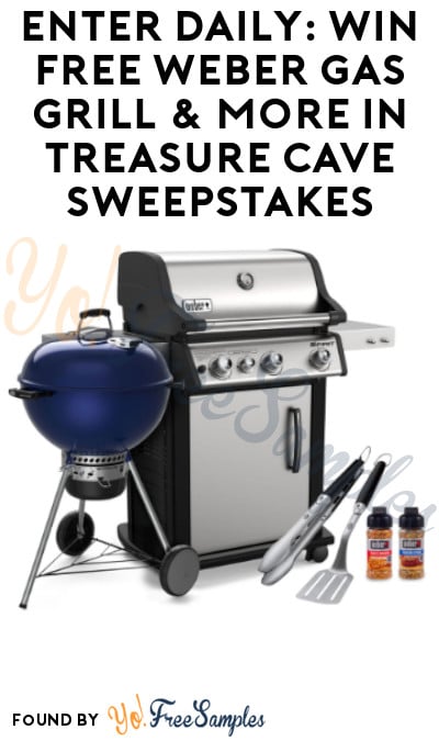 Enter Daily: Win FREE Weber Gas Grill & More in Treasure Cave Sweepstakes