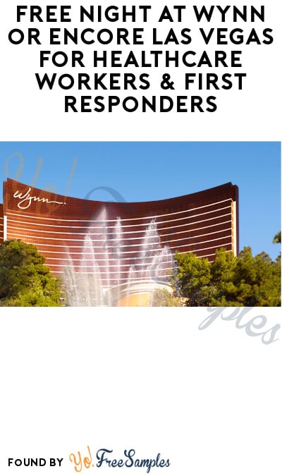 FREE Night at Wynn or Encore Las Vegas for Healthcare Workers & First Responders (ID Required)