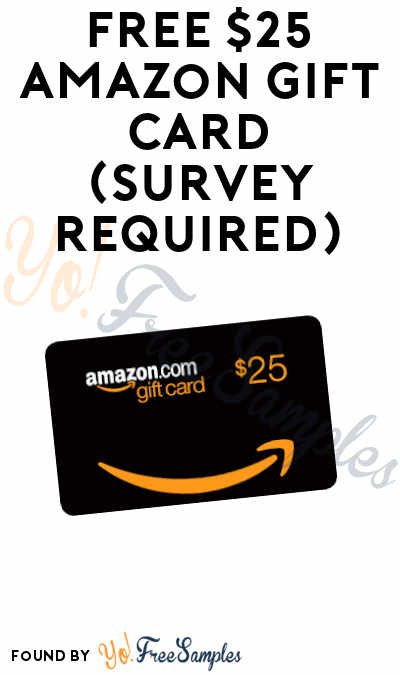 FREE $25 Amazon Gift Card (Survey Required)