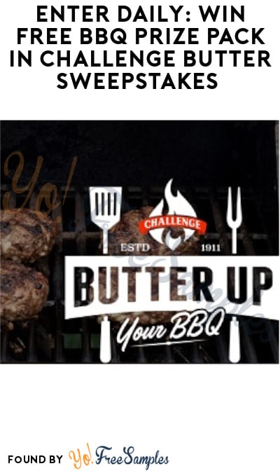 Enter Daily: Win FREE BBQ Prize Pack in Challenge Butter Sweepstakes