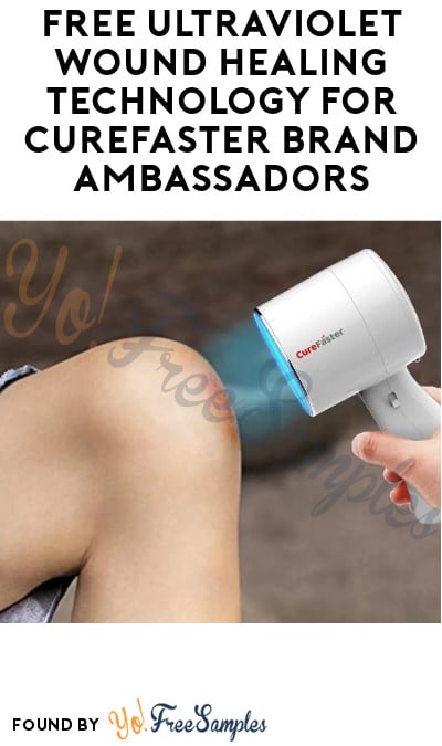 FREE Ultraviolet Wound Healing Technology for Curefaster Brand Ambassadors (Must Apply)