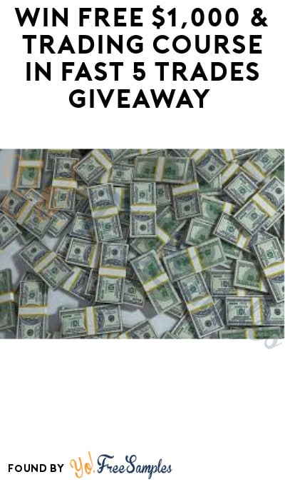 Win FREE $1,000 & Trading Course in Fast 5 Trades Giveaway