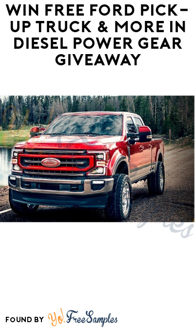Win FREE Ford Pick-Up Truck & More in Diesel Power Gear Giveaway