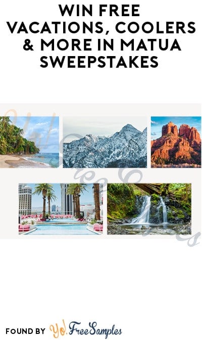 Win FREE Vacations, Coolers & More in Matua Sweepstakes (Ages 21 & Older Only)