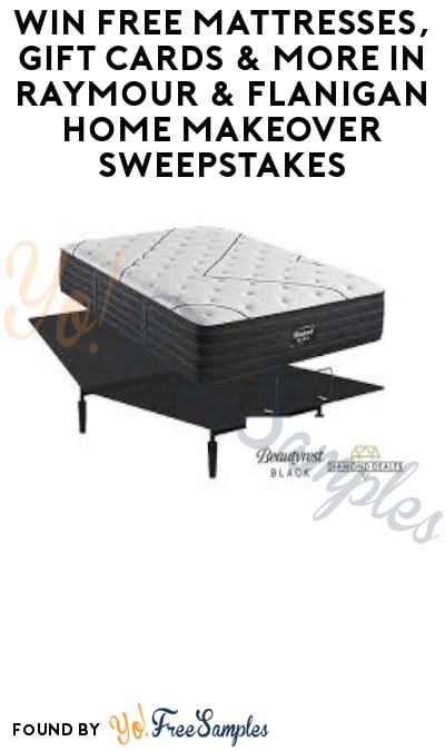 Win FREE Mattresses, Gift Cards & More in Raymour & Flanigan Home Makeover Sweepstakes (Ages 21 & Older + Select States Only)