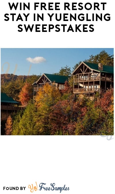Win FREE Resort Stay in Yuengling Sweepstakes (Select States + Ages 21 & Older Only)