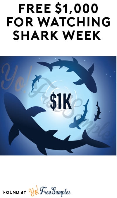 FREE $1,000 for Watching Shark Week (Must Apply)