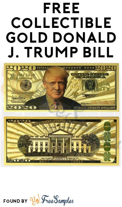 FREE Collectible Gold Donald J. Trump Bill from True Patriot