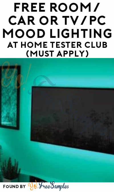 FREE Room/Car or TV/PC Mood Lighting At Home Tester Club (Must Apply)