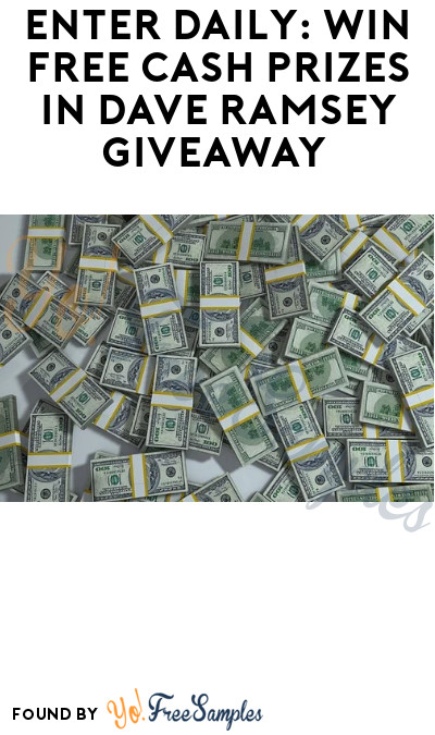 Enter Daily: Win FREE Cash Prizes in Dave Ramsey Giveaway