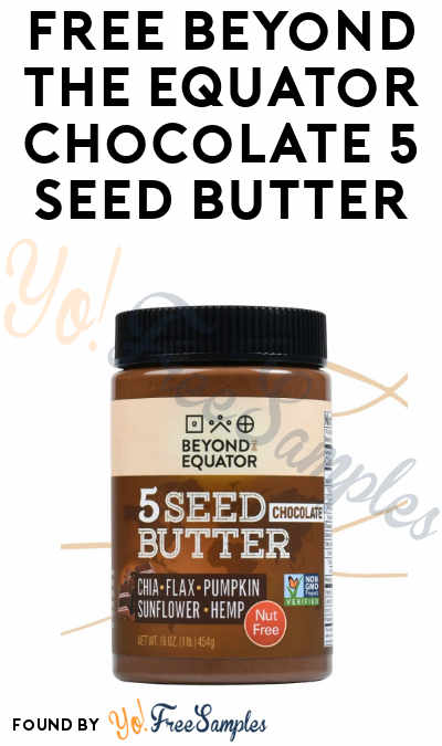 FREE Beyond the Equator Chocolate 5 Seed Butter (Social Sharing Required)