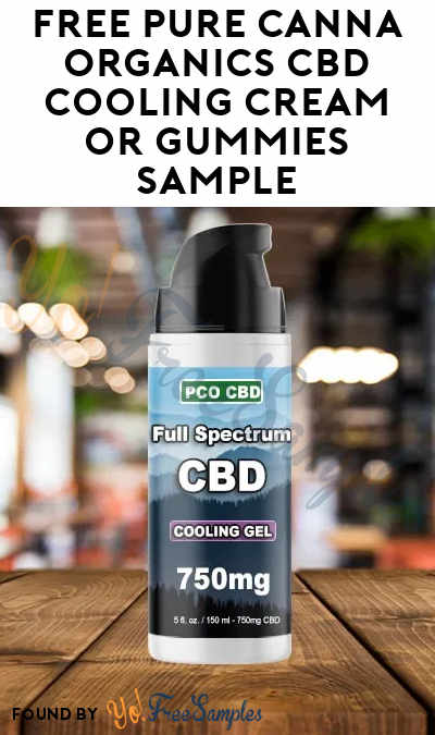 FREE Pure Canna Organics CBD Cooling Cream or Gummies Sample