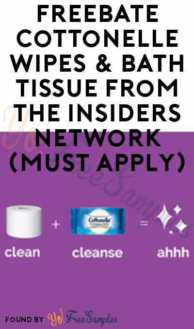 FREEBATE Cottonelle Wipes & Bath Tissue From The Insiders Network (Must Apply)